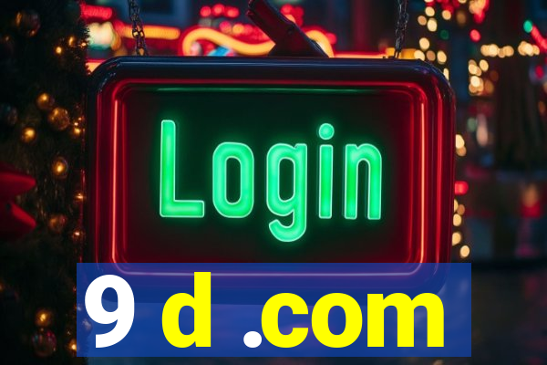 9 d .com